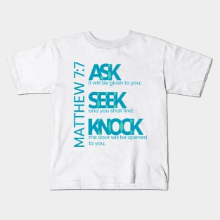 Matthew 7:7 Bible Statement Verse Design | Ask, Seek, and Knock Kids T-Shirt